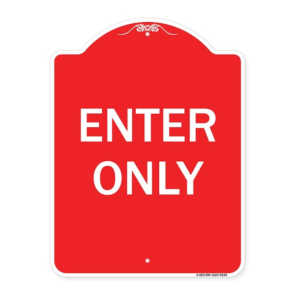 Signmission Designer Series Sign-Enter Only, Red & White Heavy-Gauge Aluminum Sign, 24" x 18", RW-1824-9848 A-DES-RW-1824-9848 - main